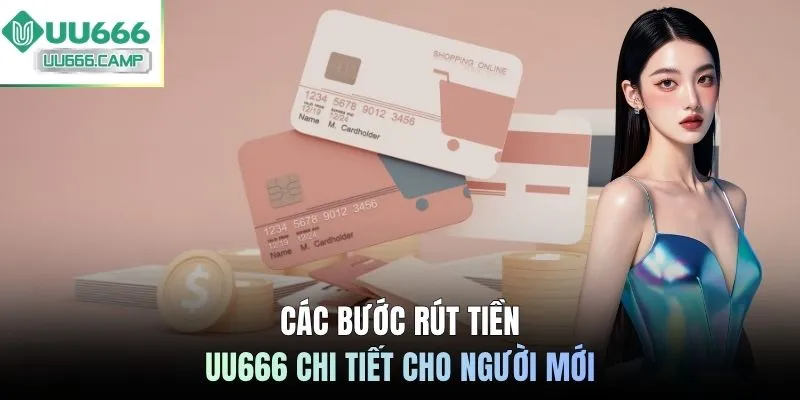 Các bước rút tiền UU666 chi tiết cho người mới
