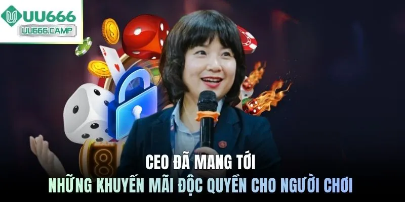 CEO đã mang tới những khuyến mãi độc quyền cho người chơi 