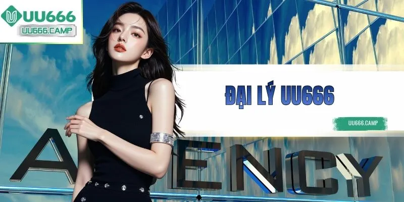 Đại Lý UU666