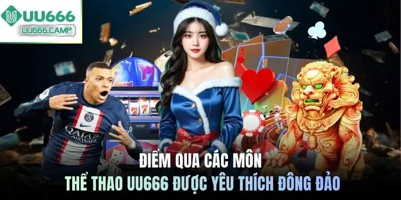 Điểm qua các môn thể thao UU666 được yêu thích đông đảo