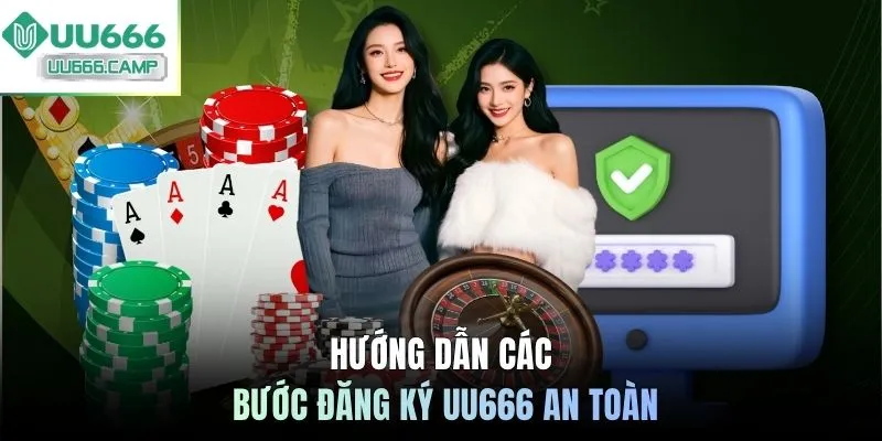 Hướng dẫn các bước đăng ký UU666 an toàn