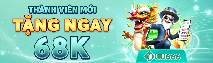 Thành viên mới tặng ngay 68k