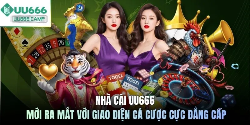 Nhà cái UU666 mới ra mắt với giao diện cá cược cực đẳng cấp.