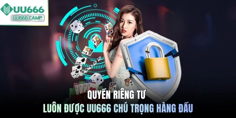 Quyền riêng tư luôn được UU666 chú trọng hàng đầu