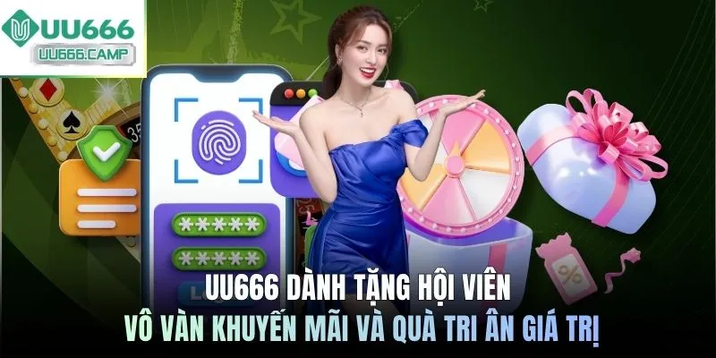 UU666 dành tặng hội viên vô vàn khuyến mãi và quà tri ân giá trị
